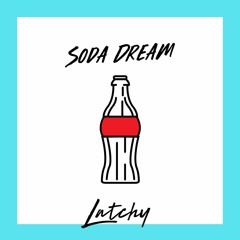 Latchy - Soda Dream