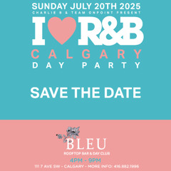 I Luv RNB Calgary (Day Party  July 2025)