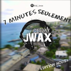 Dj Jwax- 7 Minutes Seulement Vol.3 (EDITION NOREL)