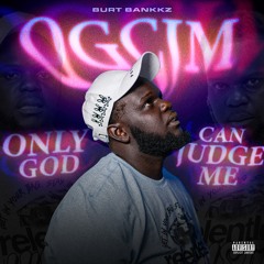 Only God Can Judge Me (OGCJM)