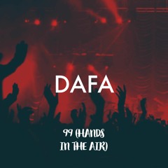 Dafa - 99 (Hands In The Air)