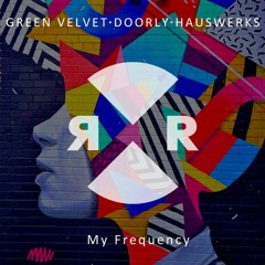 Hauswerks, Doorly & Green Velvet - My Frequency (Original Mix)