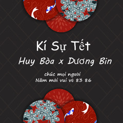 Kí Sự Tết - Huy Bòa x Dương Bin