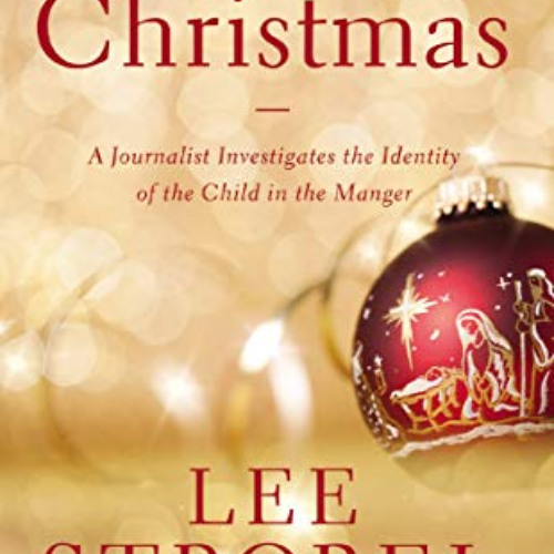 [Read] PDF 🎯 The Case for Christmas: A Journalist Investigates the Identity of the C