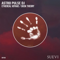PREMIERE: Astro Pulse DJ - Ethereal Voyage (Original Mix)
