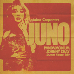 Juno (PVNDVMONIUM x Johnny Chay "OMG" Stutter House Edit)