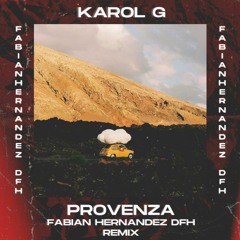 Karol G - PROVENZA (Fabian Hernandez DFH Remix)