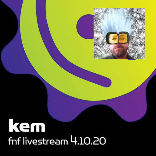 Kem - FnF Livestream 4/10/20