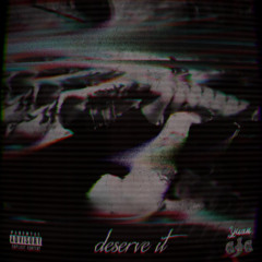 deserve it (prod. BSM Music)