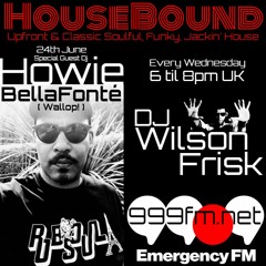 HouseBound - EmergencyFM 999fm.net 24th June 2020 Ft. Guest Dj Howie Bellafonté