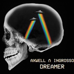 Axwell X Ingrosso - Dreamer(Bazz Vibez! meets Serzo Happy Hardcore Flip)