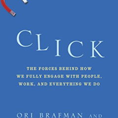 [Read] EPUB 💘 Click: The Forces Behind How We Fully Engage with People, Work, and Ev