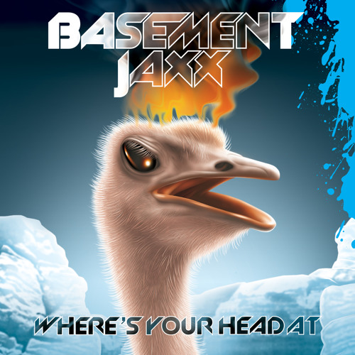 Where's Your Head At (Stanton Warriors Remix) by Basement Jaxx Free