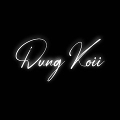 Full - Hẹn Hò Đêm Trăng - DC ( Dung Koii ) - Tặng Anh Em !