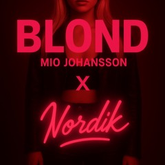 BLOND - Mio johansson - Nordik remix