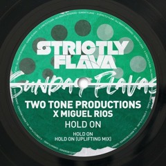 Two Tone Productions & Miguel Rios- Hold On (Uplifting Mix)