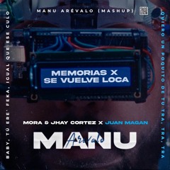 Mora & Juan Magan - Memorias X Se Vuelve Loca Manu Arévalo