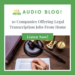 10 Companies Offering Legal Transcription Jobs From Home