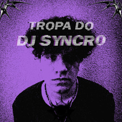 SET TROPA DO DJ SYNCR0