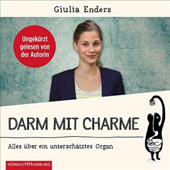 Read KINDLE 💛 Darm mit Charme: Alles über ein unterschätztes Organ by  Giulia Enders