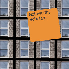 Noteworthy Scholars