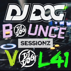 BOUNCE SESSIONZ VOL 41 DJ DOG