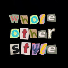 Whole Other Style