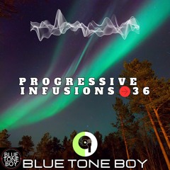 Progressive Infusions 36 ~ #ProgressiveHouse Mix