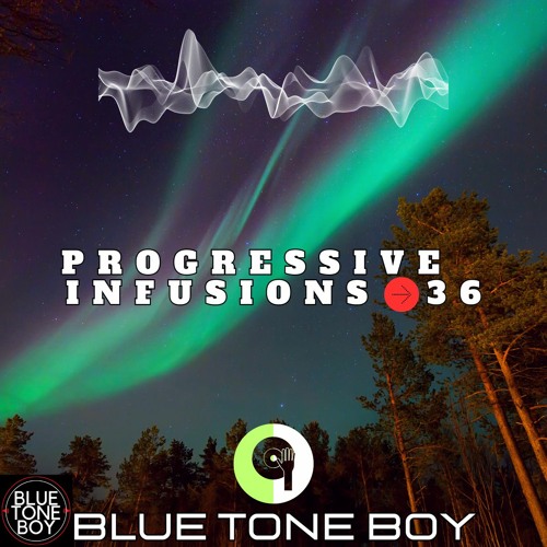 Progressive Infusions 36 ~ #ProgressiveHouse Mix