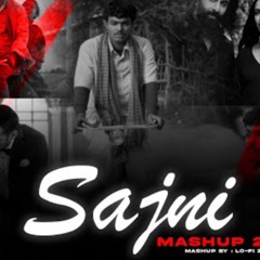 Sajni Re (Mega Chillout Mashup) Arijit Singh _ Lofi