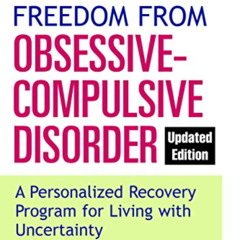 [FREE] PDF 📌 Freedom from Obsessive Compulsive Disorder: A Personalized Recovery Pro