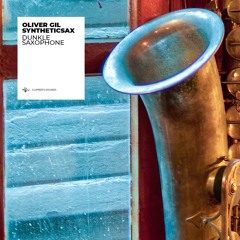 Oliver Gil & Syntheticsax - Dunkle Saxophone (Original Mix)