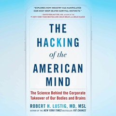 PDF/READ/  The Hacking of the American Mind: The Science Behind the Corp