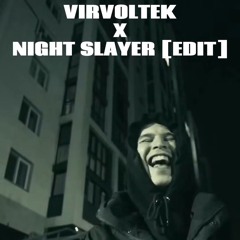BACK VIRVOLTEK X NIGHT SLAYER [EDIT] Demo