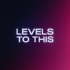Levels to This