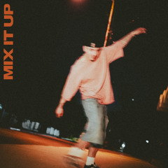 mix it up (prod. svnshy x konn)