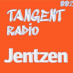 TANGENT RADIO 002 | JENTZEN