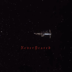 NeverScared™️