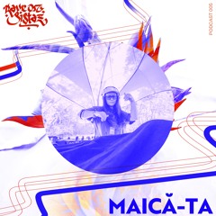 RAVE on sistaz podcast 005 - MAICĂ-TA