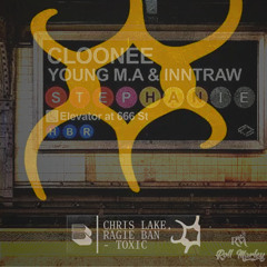 Cloone, Chris Lake, Ragie Ban, Inntraw - Stephanie X Toxic (Roll Marley Edit)