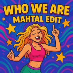 MAHTAL - Who We Are