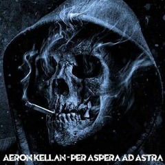 Aeron Kellan - Per Aspera Ad Astra [Mental Schizophrenia]