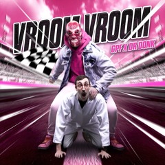 GPF x Dr Donk - Vroom Vroom