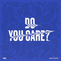 PREMIERE: TWIINS - Do You Care? (Original Mix) [Sanctuary Music]