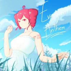 Evergreen Anthem / ft. Kasane TetoSV