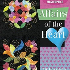 [Download] EBOOK 💔 Applique Masterpiece: Affairs of the Heart by  Aie Rossmann EPUB