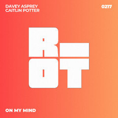 RIOT217 - Davey Asprey & Caitlin Potter - On My Mind
