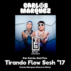 Tirando Flow Sesh #17 - Dan García, Dani Flow (Carlos Marquez Extended) [DESCARGA GRATIS EN COMPRAR]
