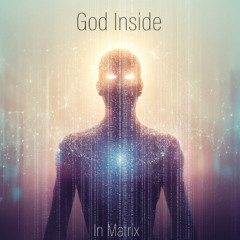 PREMIERE: God Inside - In Matrix [FREE DL]