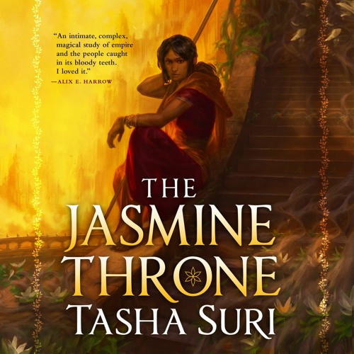 The Jasmine Throne by Tasha Suri Read Shiromi Arserio - Audiobook Excerpt